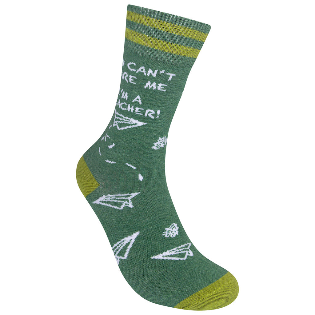 You Can't Scare Me I'm A Teacher Socks