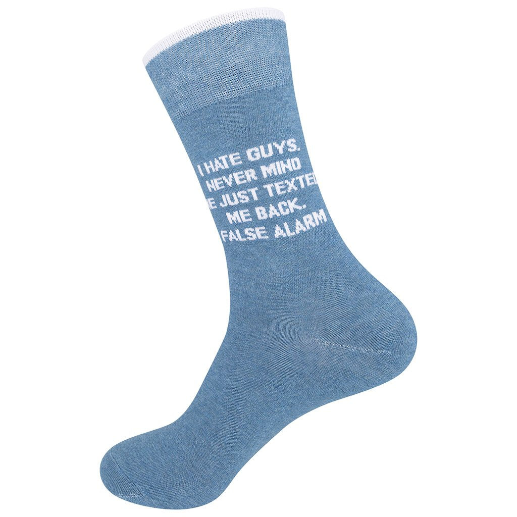 I Hate Guys. Nevermind, He Texted Me Back. False Alarm. Socks
