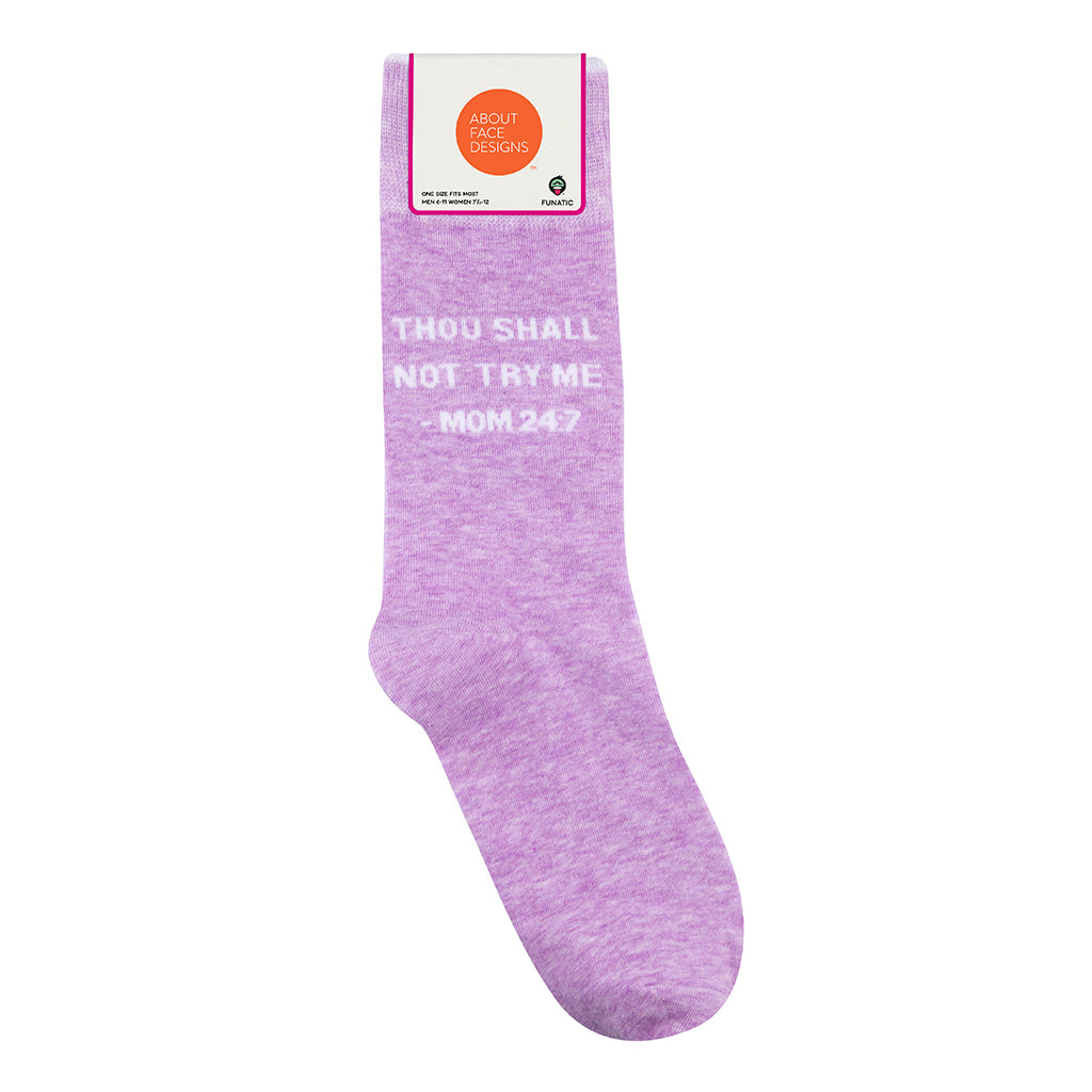Thou Shall Not Try Me - Mom 24:7 Socks