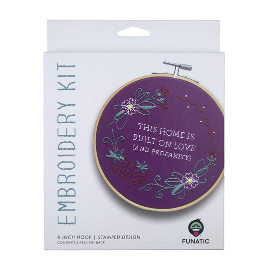 This Home Is Built On Love (and profanity) Embroidery Kit
