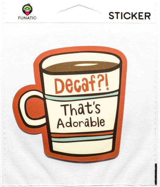 Decaf? That's Adorable Sticker