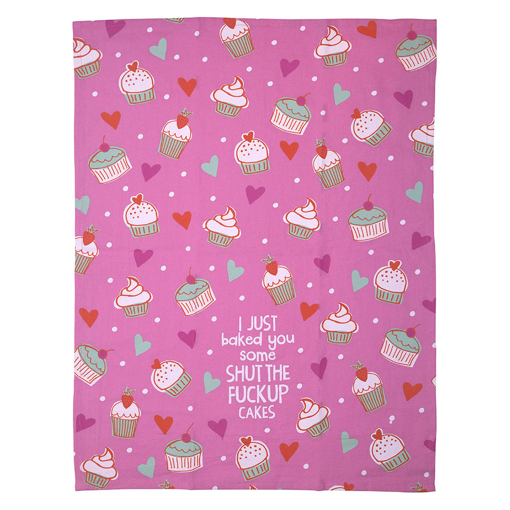 I Just Baked You Some Shut The Fuck Up Cakes Tea Towel