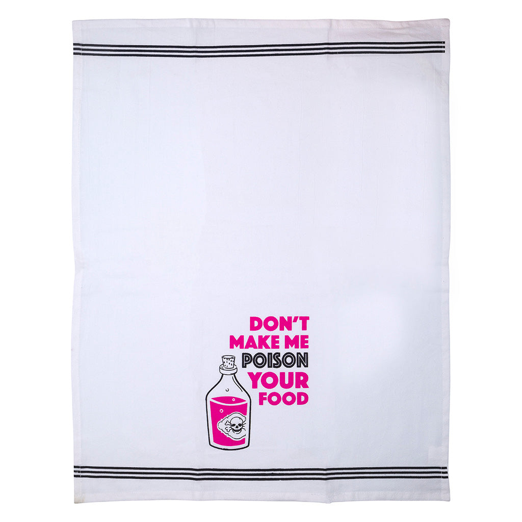 Don't Make Me Poison Your Food Tea Towel
