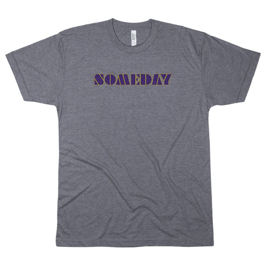 Someday Shirt