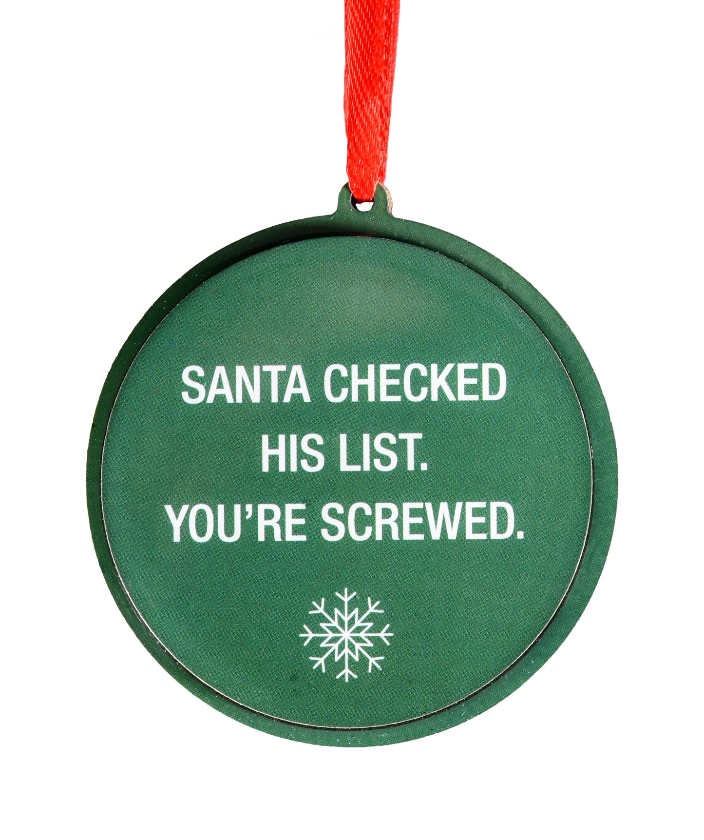 Santa Checked His List. You're Screwed. Christmas Ornament | About Face Designs