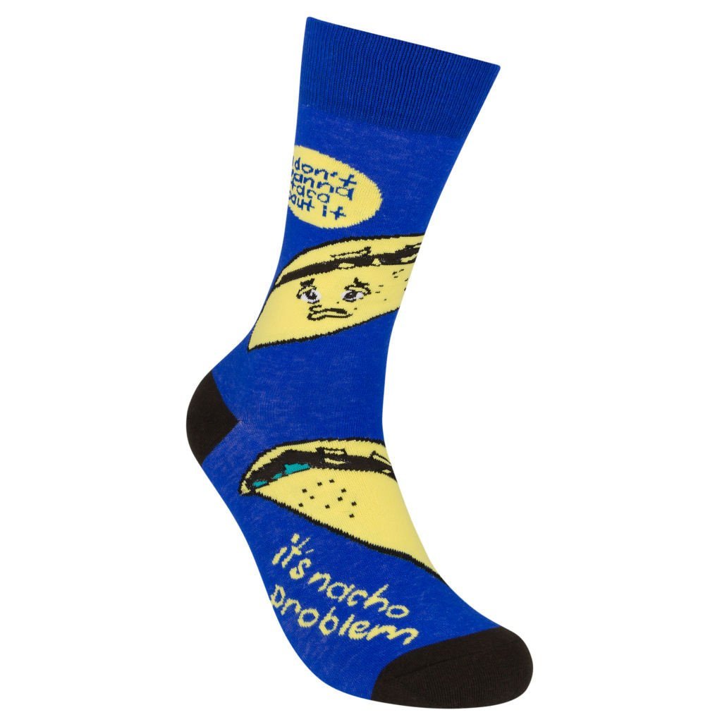 I Don't Wanna Taco Bout It. It's Nacho Problem. Socks