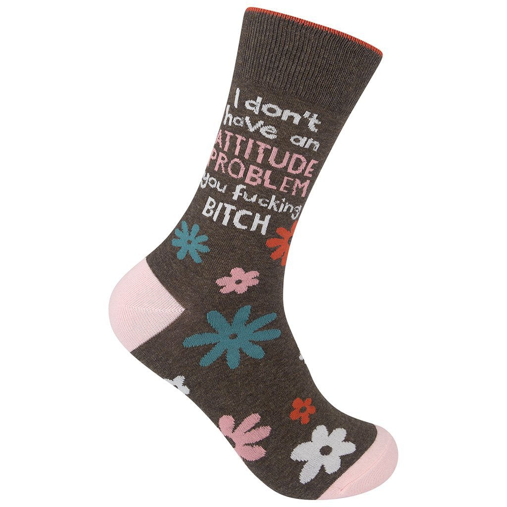 I Don't Have An Attitude Problem Socks