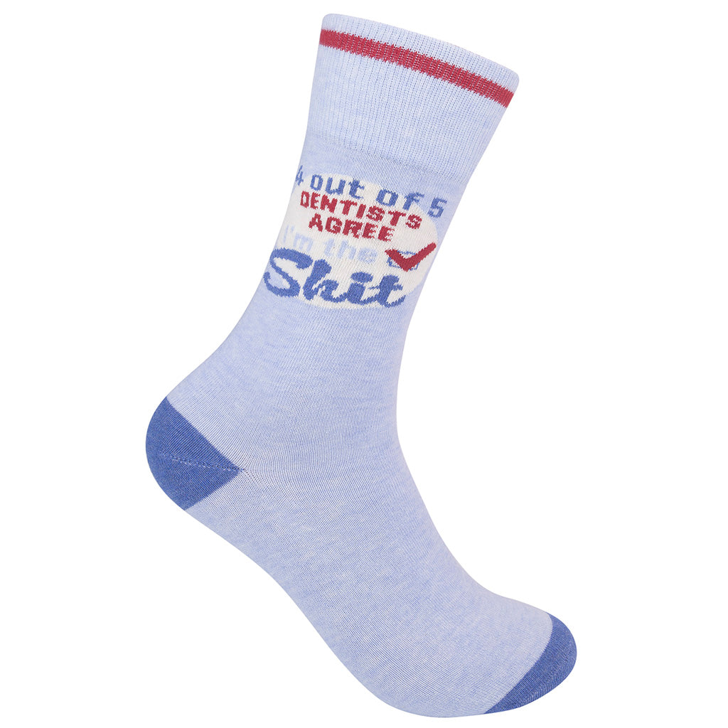 4 Out of 5 Dentists Agree, I'm The Shit Socks
