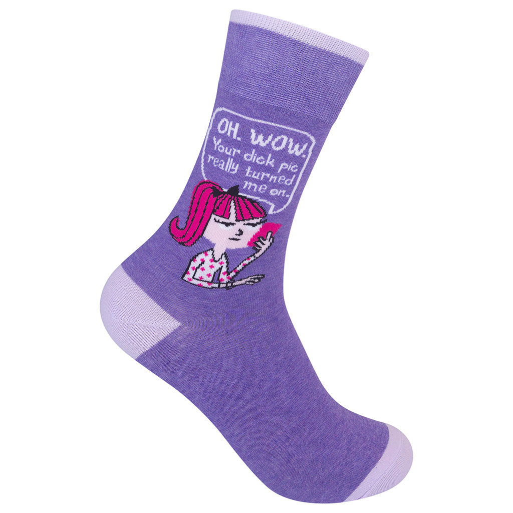 "Oh Wow, Your Dick Pic Really Turned Me On" Socks