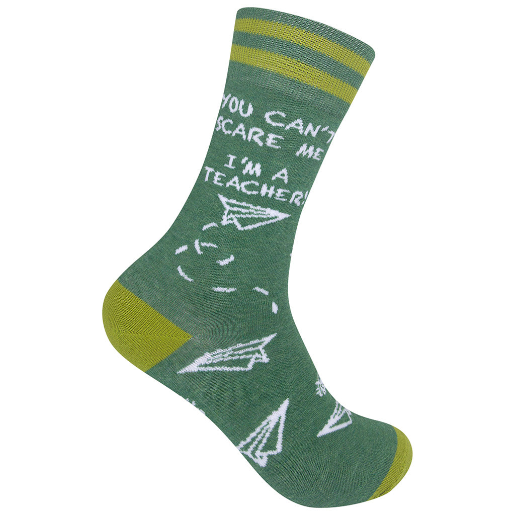You Can't Scare Me I'm A Teacher Socks