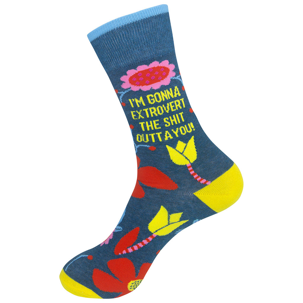 I'm Gonna Extrovert The Shit Outta You Socks