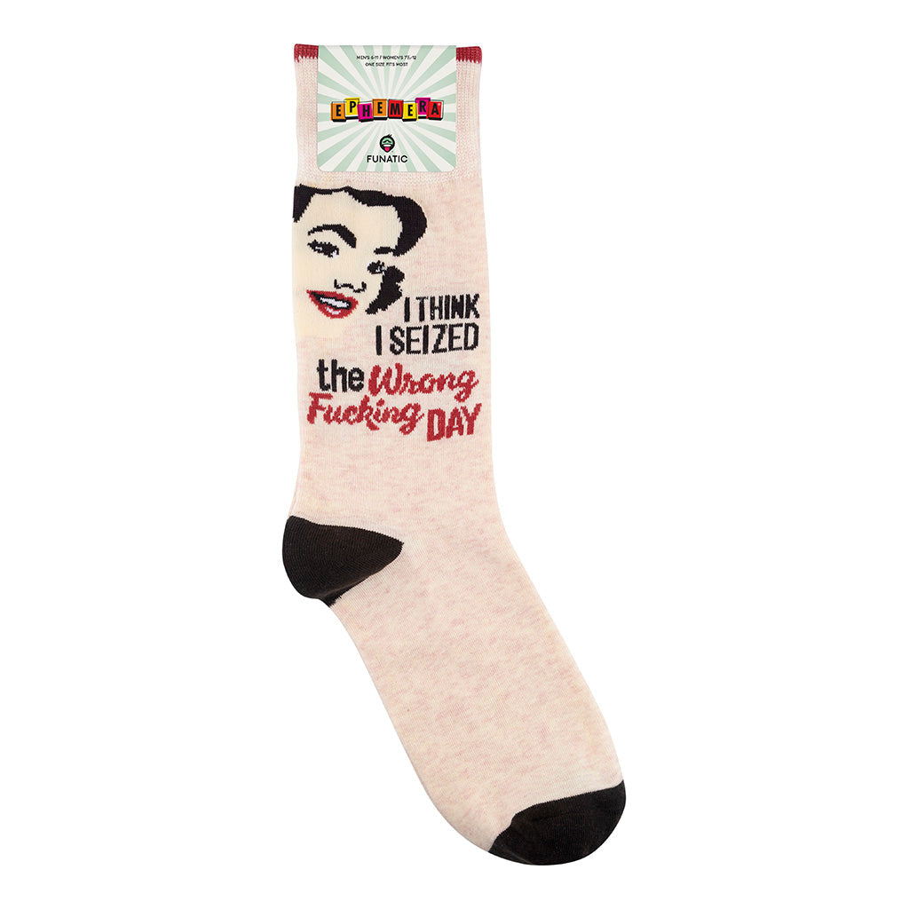 I Think I Seized The Wrong Fucking Day Socks