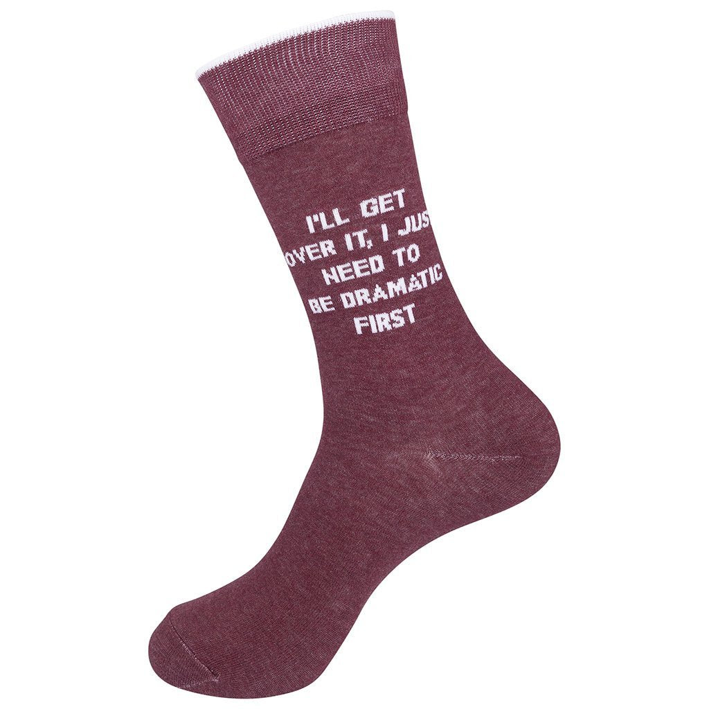 I'll Get Over It, I Just Need To Be Dramatic First Socks