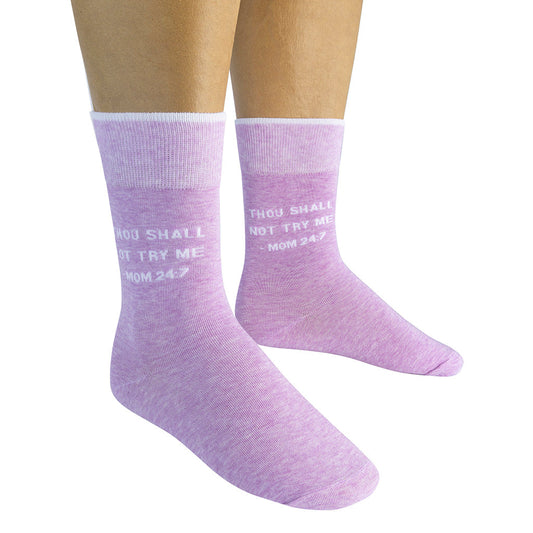 Thou Shall Not Try Me - Mom 24:7 Socks
