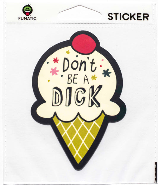 Don't Be A Dick Sticker