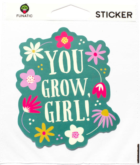 You Grow Girl Sticker