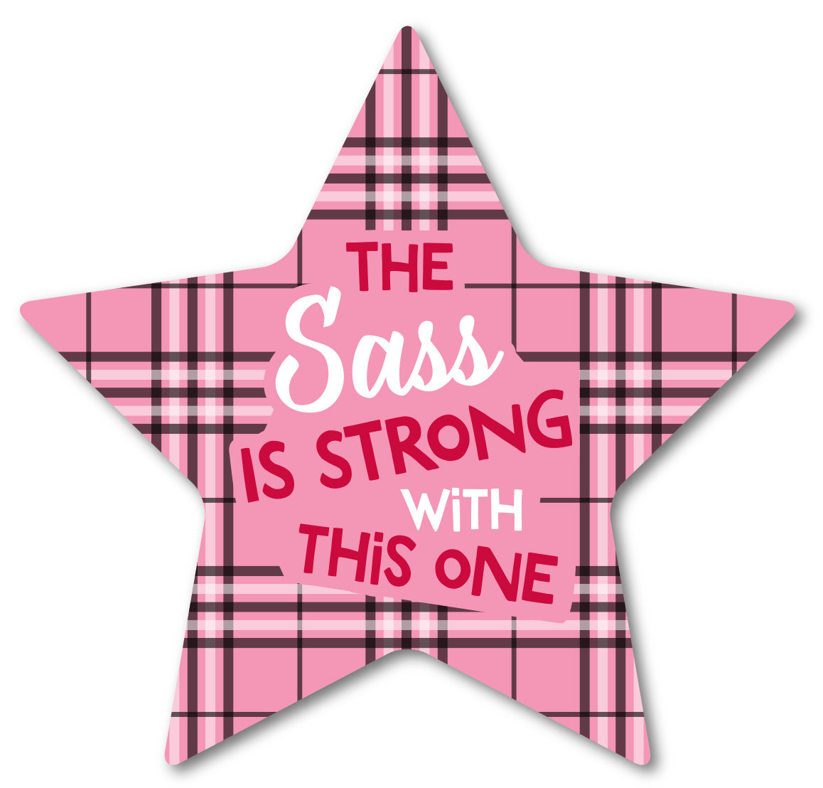 The Sass Is Strong With This One Sticker