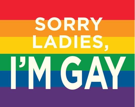 Sorry Ladies, I'm Gay Sticker