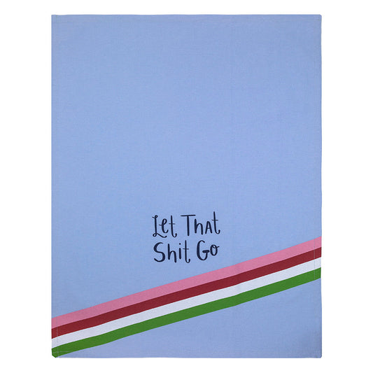 Let That Shit Go Tea Towel