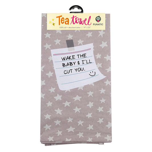Wake the Baby & I'll Cut You Tea Towel
