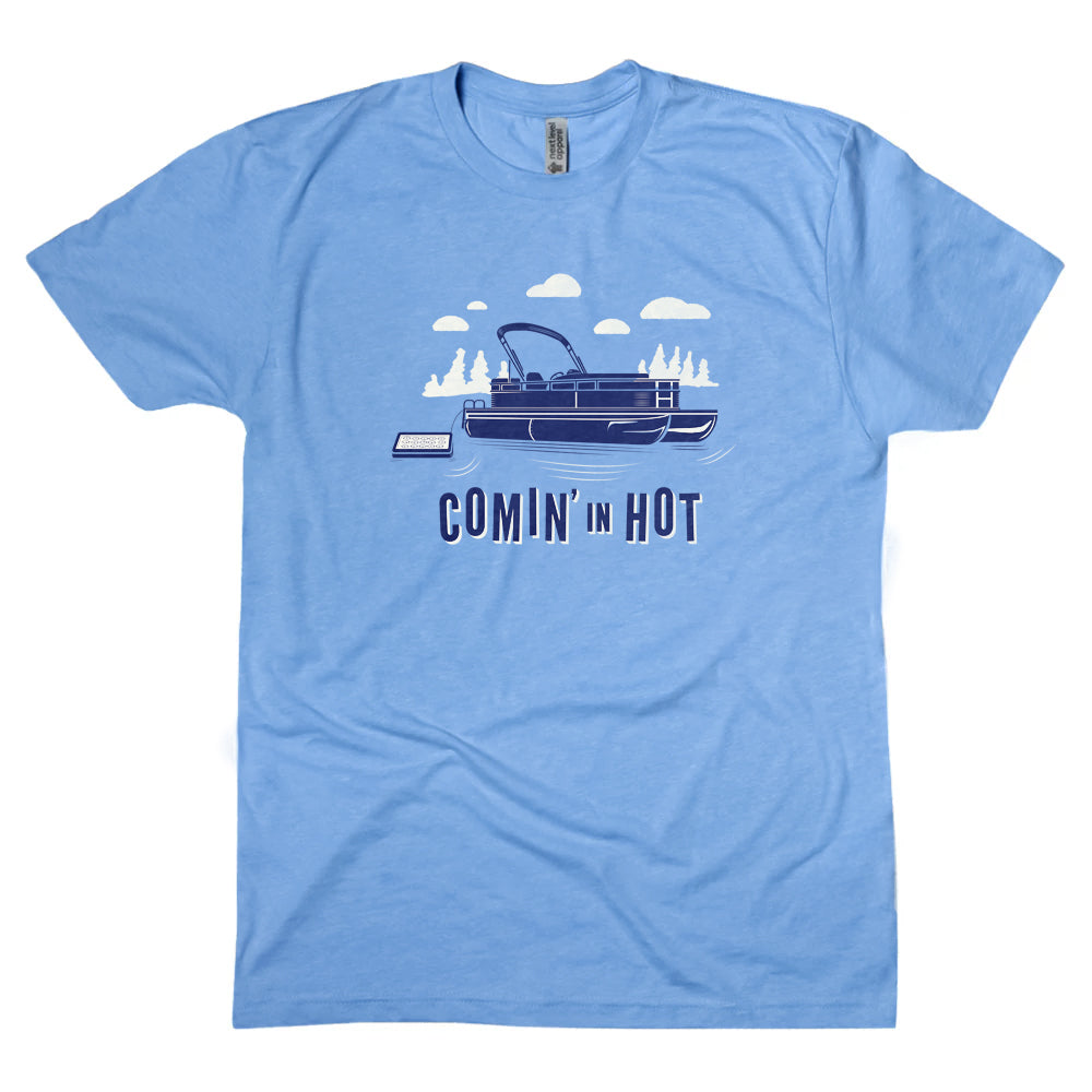 Comin' In Hot Pontoon Shirt