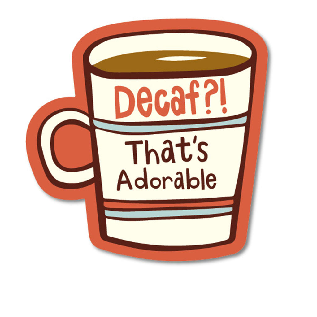 Decaf?  That's Adorable Sticker