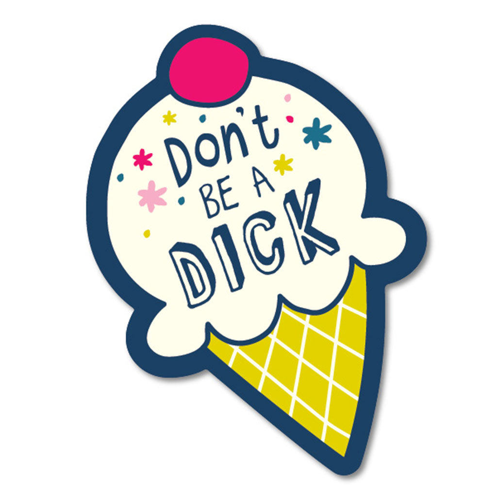 Don't Be A Dick Sticker