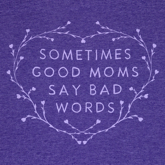 Sometimes Good Moms Say Bad Words T-shirt | Nice Enough Merch Co