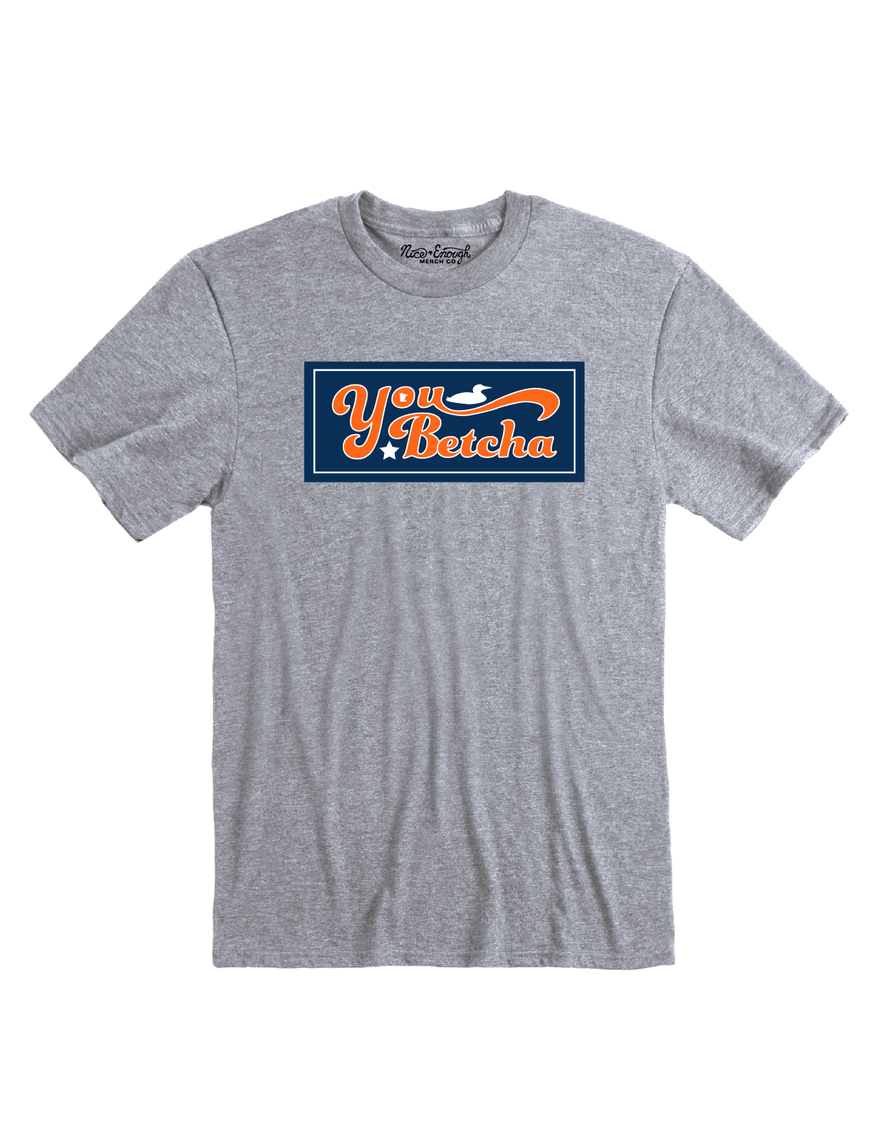 MN You Betcha T-shirt - Nice Enough Merch Co