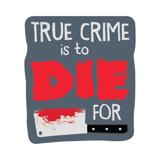 True Crime Is To Die For Sticker