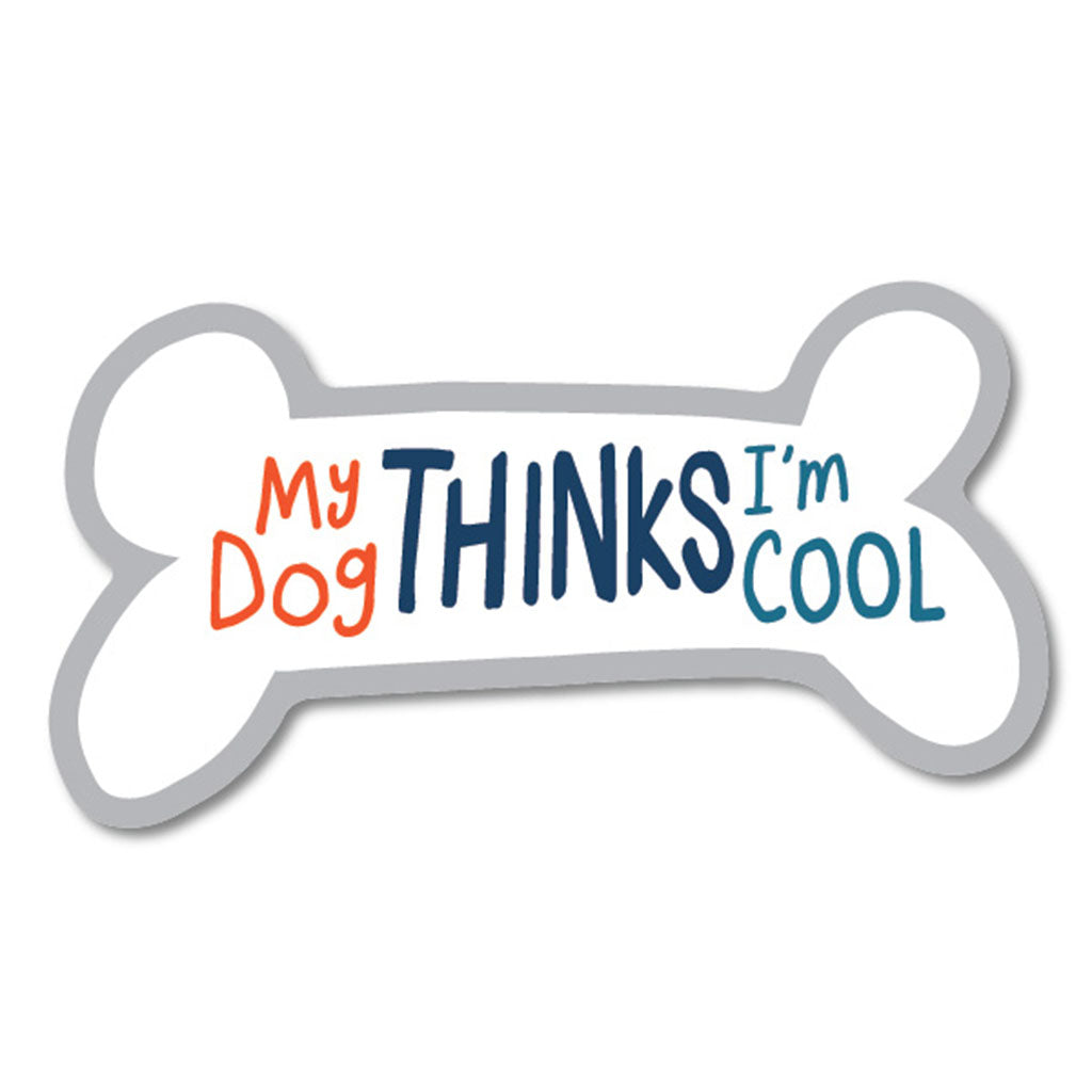 My Dog Thinks I'm Cool Sticker