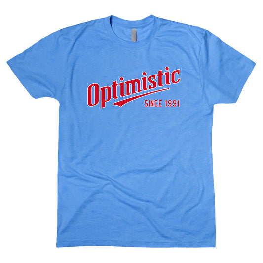 Optimistic Since 1991 Shirt