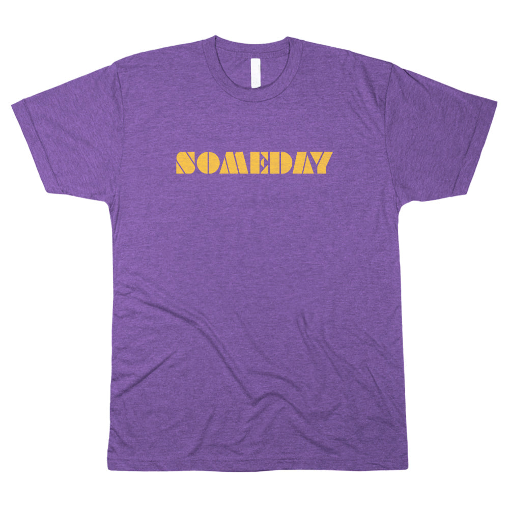 Someday Shirt