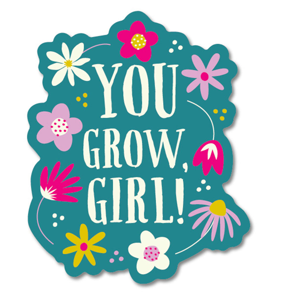 You Grow Girl Sticker